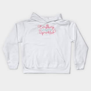 Everything is Better With Sprinkles Kids Hoodie